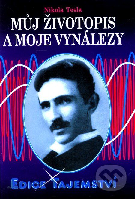 Můj životopis a moje vynálezy - Nikola Tesla - obrázek 1