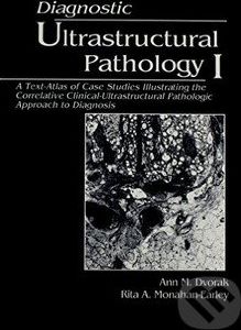 Diagnostic Ultrastructural Pathology (3 Volume Set) - Ann M. Dvorak, Rita A. Monahan-Earley - obrázek 1