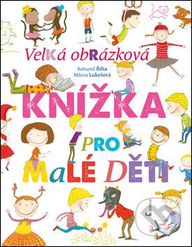 Velká obrázková knížka pro malé děti - Bohumil Říha, Milena Lukešová - obrázek 1