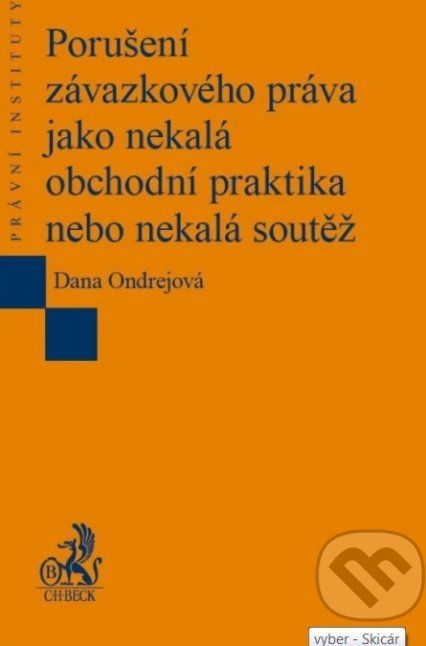 Porušení závazkového práva jako nekalá obchodní praktika nebo nekalá soutěž - Dana Ondrejová - obrázek 1