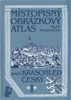 Místopisný obrázkový atlas aneb Krasohled český 1. - Milan Mysliveček - obrázek 2