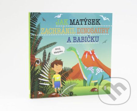 Jak Matýsek zachránil dinosaury a babičku - Šimon Matějů - obrázek 1