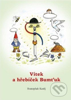 Vítek a hřebíček Bumťuk - Svatopluk Kutěj - obrázek 2