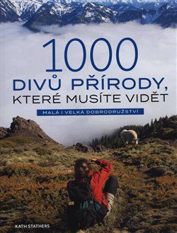 1000 divů přírody, které musíte vidět - Kath Stathers - obrázek 1