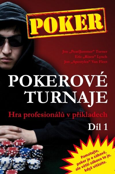 Pokerpublishing Poker kniha Jon Turner, Eric Lynch a Jon Van Fleet: Pokerové turnaje – Hra profesionálů v příkladech 1. díl - obrázek 1