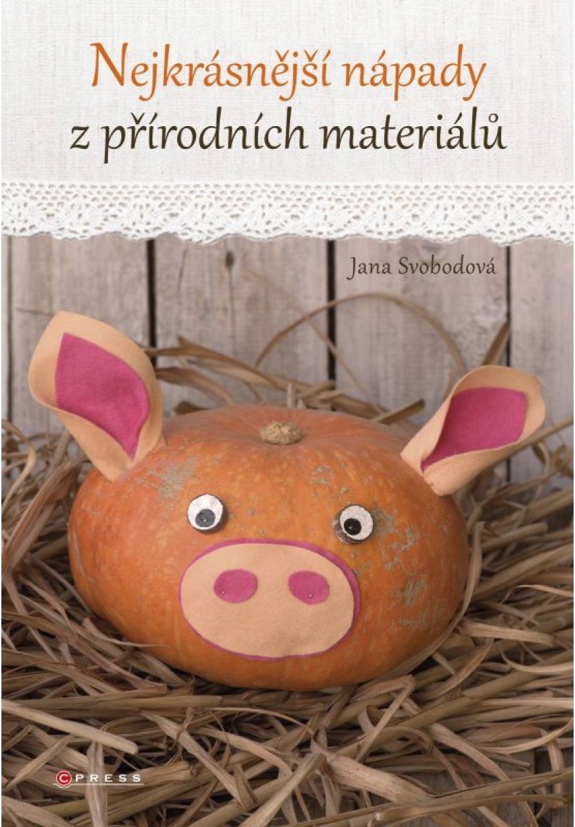 Cpress Nejkrásnější nápady z přírodních materiálů - obrázek 1