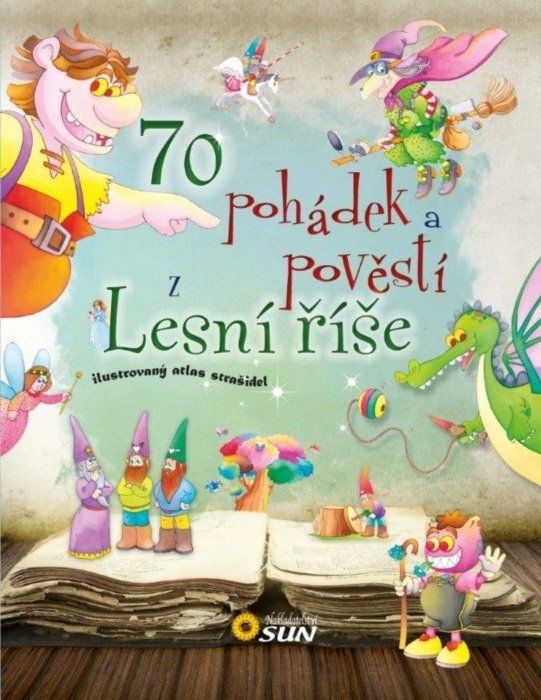 Kniha: 70 pohádek a pověstí z Lesní říše, Nakladatelství SUN - obrázek 1