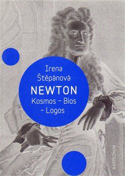 Newton: Kosmos, Bios, Logos - Irena Štěpánová - obrázek 1