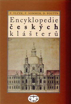 Encyklopedie českých klášterů - Pavel Vlček, Petr Sommer, Dušan Foltýn - obrázek 1