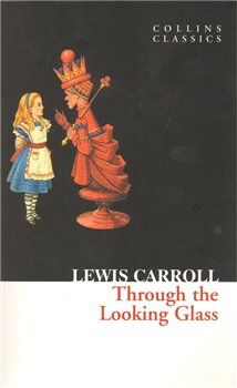 Through The Looking Glass - Lewis Carroll - obrázek 1