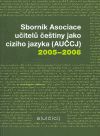 Sborník Asociace učitelů češtiny jako cizího jazyka (AUČCJ) 2005-2006 - kol. - obrázek 1