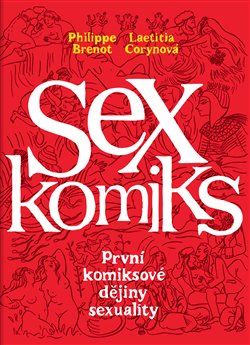 Sexkomiks: První komiksové dějiny sexuality - Philippe Brenot - obrázek 1