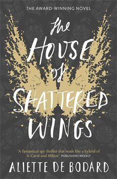 The House of Shattered Wings - Aliette Bodard - obrázek 1