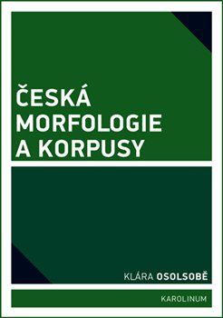 Česká morfologie a korpusy - Klára Osolsobě - obrázek 1
