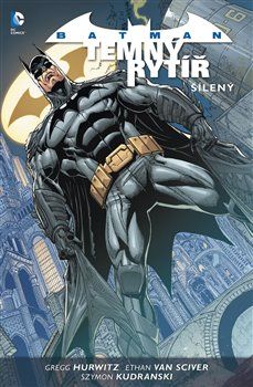 Batman: Temný rytíř 3: Šílený - Szymon Kudranski, Ethan van Sciver, Gregg Hurwitz - obrázek 1