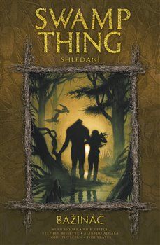 Swamp Thing – Bažináč 6: Shledání - Alan Moore - obrázek 1