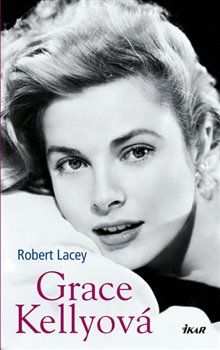 Grace Kellyová - Robert Lacey - obrázek 1