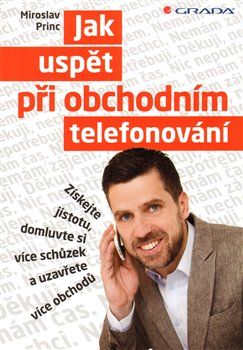 Jak uspět při obchodním telefonování - Miroslav Princ - obrázek 1