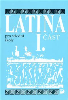 Latina pro střední školy I.část - Vlasta Seinerová - obrázek 1