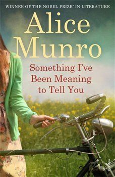 Something I´ve Been Meaning to Tell You - Alice Munro - obrázek 1