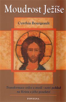 Moudrost Ježíše - Cynthia Bourgeault - obrázek 1