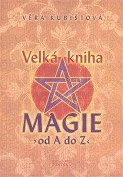 Velká kniha magie od A do Z - Věra Kubištová - obrázek 1