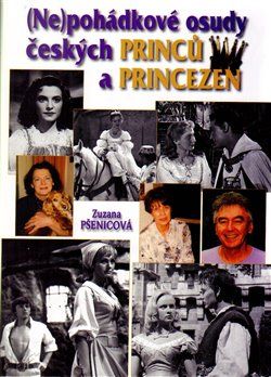 (Ne)pohádkové osudy českých princů a princezen - Zuzana Pšenicová - obrázek 1