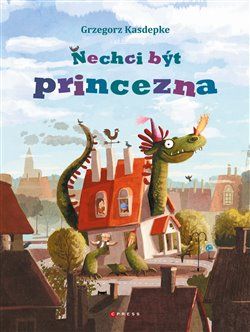 Nechci být princezna - Grzegorz Kasdepke, Emilia Dziubak - obrázek 1