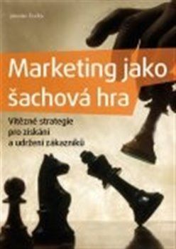Marketing jako šachová hra - Jaroslav Tručka - obrázek 1