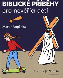 Biblické příběhy pro nevěřící děti - Martin Vopěnka - obrázek 1