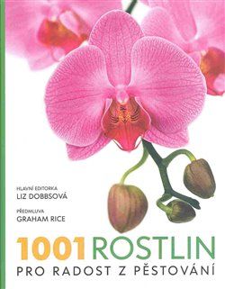 1001 rostlin, pro radost z pěstování - Liz Dobbsová - obrázek 1