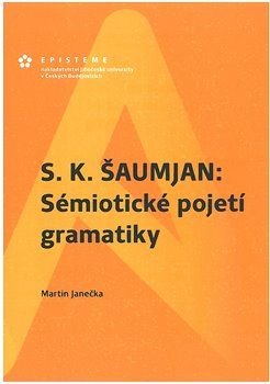 S. K. Šaumjan: Sémiotické pojetí gramatiky - Martin Janečka - obrázek 1