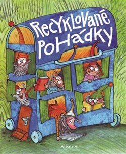 Recyklované pohádky - Alena Schulzová, kol. - obrázek 1