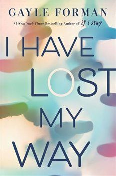 I Have Lost My Way - Gayle Forman - obrázek 1