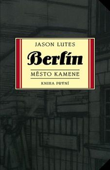 Berlín1: Město kamene - Jason Lutes - obrázek 1