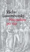 Netoužím po ráji - Václav Lucemburský - obrázek 1
