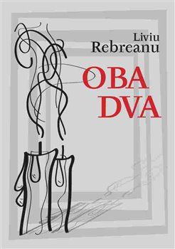 Oba dva - Liviu Rebreanu - obrázek 1