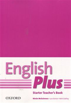 English Plus Starter Teacher´s Book with photocopiable resurces - R. McGuinness, L. Storton, B. Godfrey - obrázek 1