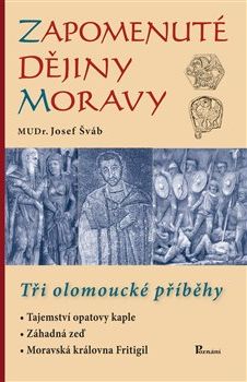 Zapomenuté dějiny Moravy - Josef Šváb - obrázek 1