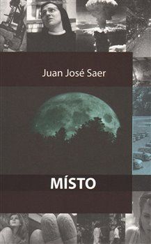 Místo - Juan José Saer - obrázek 1