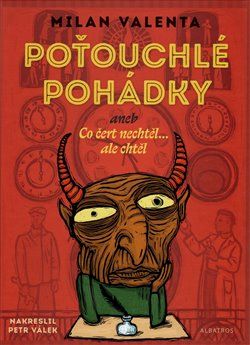 Poťouchlé pohádky anebo Co čert nechtěl... ale chtěl - Milan Valenta - obrázek 1