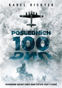 Posledních 100 dnů - Karel Richter - obrázek 1