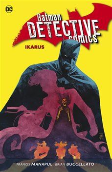Batman Detective Comics 6: Ikarus - Brian Buccellato, Francis Manapul - obrázek 1
