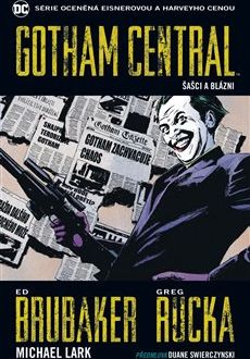 Gotham Central 2: Šašci a blázni - Ed Brubaker, Michael Lark, Greg Rucka, Martin D. Antonín - obrázek 1