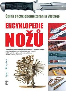 Encyklopedie nožů - Úplná encyklopedie zbraní a výstroje - Igor Skrylev - obrázek 1