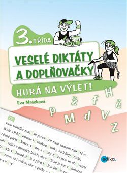 Veselé diktáty a doplňovačky 3.třída - Hurá na výlet - Eva Mrázková - obrázek 1