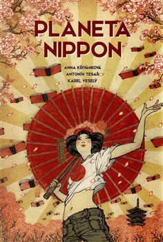 Planeta Nippon - Anna Křivánková, Antonín Tesař, Karel Veselý - obrázek 1