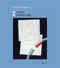 Poemy, Pozdní sběr - Vladimír Mikeš - obrázek 1