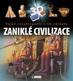 Velká encyklopedie s 3D obrázky - Zaniklé civilizace - obrázek 1