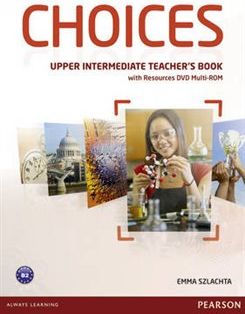 Choices Upper Intermediate Teachers Book & DVD Multi-ROM Pack - Emma Szlachta - obrázek 1